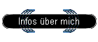 Infos ber mich